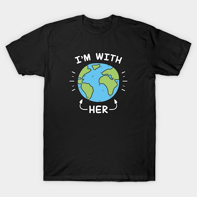 I'm With Her T-Shirt by VectorPlanet